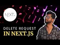 Next js Framework Course - Making a DELETE Request in Next js