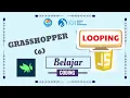 BELAJAR CODING JAVASCRIPT GRASSHOPPER - LOOPING