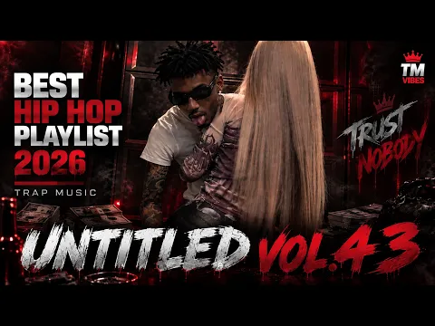 Best Hip Hop Playlist 2026 🔥 Best Rap Songs, Trap Music & R&B Hits | Untitled Vol. 43