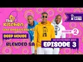 Download Lagu The Kitchen Season 2 EP 3 - Deep House Mix By Blended SA