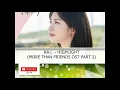 Lagu RA.L – HIGHLIGHT (MORE THAN FRIENDS OST PART 2)