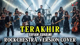 terakhir sufian suhaimi rockchestra version cover by idad channel