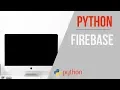 Your Guide of Connecting python to firebase