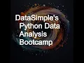 Best Way to Learn Python Data Analysis - DataSimple s Data Analysis Bootcamp Walkthrough