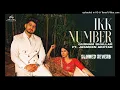 Ikk Number - (Slowed + Reverb) Gurnam Bhullar Ft. Jasmeen Akhtar