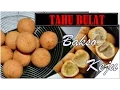 Download Lagu Tahu Bulat Isi Keju-Bakso Gurih-Gurih Nyoiy | Resep Tahu Bulat Anti Gagal