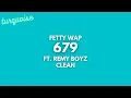 Fetty Wap - 679 Clean ft Remy Boyz