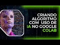 Crie Algoritmos com uso de IA em Python SEM INSTALAR NADA Google Colab