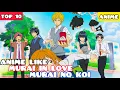 Top 10 Anime Like Murai in Love
