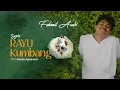 Download Lagu SYAIR RAYU KUMBANG - FAHMIL ARABI (Official Music Video)