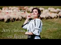 Download Lagu Ioana Șandru  - Am cioban cu facultate