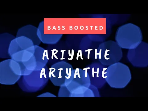 Download MP3 ARIYATHE ARIYATHE| BASS BOOSTED| RAVANAPRABHU