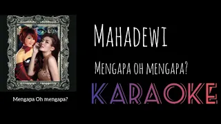 Download Mahadewi - Mengapa Oh mengapa (Originil Karaoke) MP3