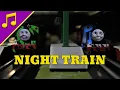 Lagu Night Train Music Video [DanThe25Man]