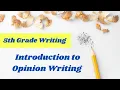 Introduction to Opinion Writing 5th Grade Writing Online Lesson