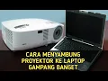 Download Lagu Cara menyambungkan proyektor ke laptop gampang banget terbaru