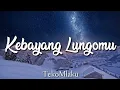 TEKOMLAKU-Kebayang Lungamu||VIDIO LIRIK