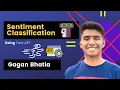 Build your first Sentiment Classification API with Gagan Bhatia