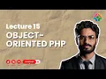 Lecture 15 Object-Oriented PHP Classes and Objects
