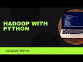 Hadoop with Python I Python Hadoop Tutorial
