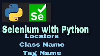 Selenium with Python Tutorial 8 Locators CLASS - NAME and TAG