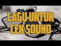 Lagu Lagu Yang Cocok Untuk Cek Sound