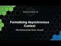 Formalizing Asynchronous Context - Mike Kaufman Mark Marron Microsoft