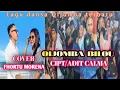 Download Lagu QIJOMBA-BILOU-CIPT/ADIT CALMA COVER-FHORTU MORENA