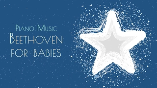 Baby Beethoven 6 Hours Baby Songs To Go To Sleep 