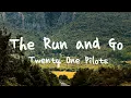 Download Lagu Twenty One Pilots - The Run and Go 1 hour loop (lyrics)