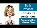 Suffix - ED Shadowing Practice ID Sentences