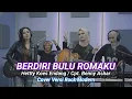 Lagu Berdiri Bulu Romaku - Hetty Koes Endang / Cpt.Benny Ashar - Cover Versi Rock Modern