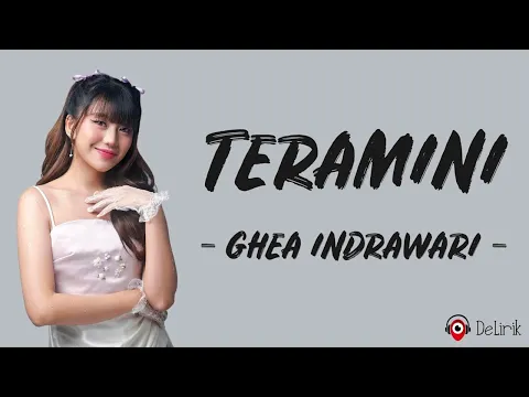 Download MP3 Teramini - Ghea Indrawari (Lirik Lagu) ~ Rela relakanlah yang bukan untukmu bukanlah untukmu