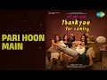 Pari Hoon Main | Thank You For Coming | Sunidhi Chauhan | Sushant Divgikar Songs