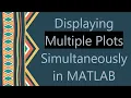 Displaying Multiple Plots Simultaneously in MATLAB