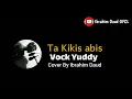 Download Lagu Ta Kikis Abis Cipt, Gunawan Vock Yuddy Cover By Ibrahim Daud Lagi Viral Di Tik tok