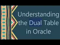 Understanding the Dual Table in Oracle
