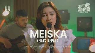 see you on wednesday meiska keras kepala live session