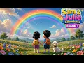 Sam Julie Adventures Episode 1 The Lost Rainbow