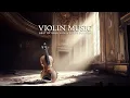 Download Lagu Violin Music | Elegant Violin Notes for a Timeless Escape