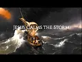 Jesus Calms The Storm complete lesson May 1 2025