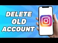 How to Delete Old Instagram Account Without Password Email and Phone Number 2025