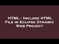 HTML Include HTML File in Eclipse Dynamic Web Project