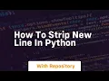 how to strip new line in python