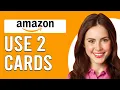 How To Use Two Cards On Amazon How To Do Split Payment On Amazon