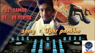 upar pankha chalta hai song by vs series
