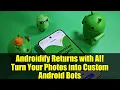 Androidify Returns with AI Turn Your Photos into Custom Android Bots
