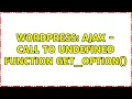 Wordpress Ajax - Call to undefined function get