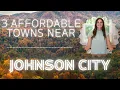 Three Affordable Towns Near Johnson City Tennessee
