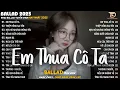Lagu Em Thua Cô Ta - Nhạc Trẻ Ballad Hot Trend 2025 ♫ Top 20 Ca Khúc Nghe Day Dứt Về Nỗi Đau Tình Yêu